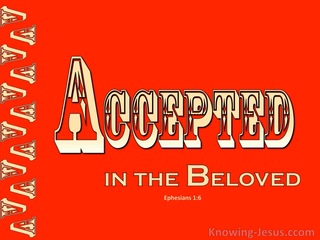 Ephesians 1:6 Accepted In The Beloved (devotional)12:11 (beige) 